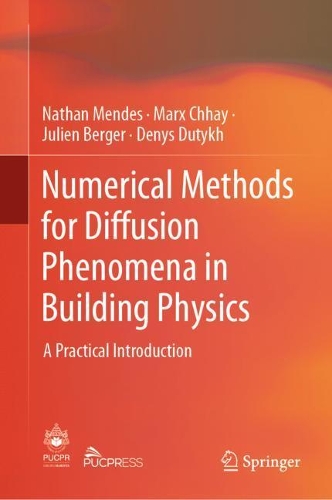 Бумажная книга «Numerical Methods for Diffusion Phenomena in Building Physics: A Practical Introduction», авторов Денис Дутых, Жюльен Берже, Маркс Чхай, Натан Мендес - фото №1