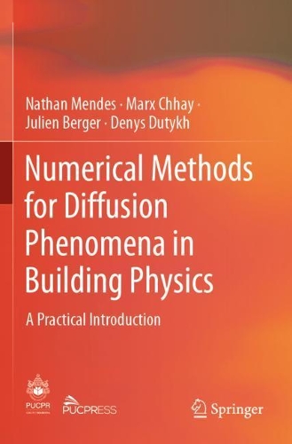 Бумажная книга «Numerical Methods for Diffusion Phenomena in Building Physics: A Practical Introduction», авторов Денис Дутых, Жюльен Берже, Маркс Чхай, Натан Мендес - фото №1