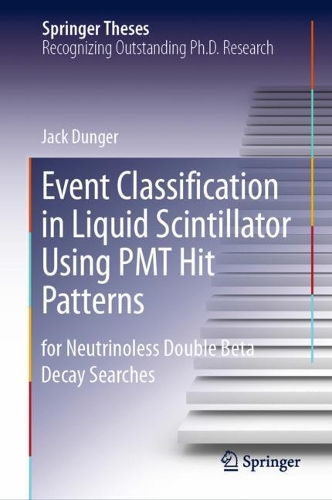 [object Object] «Event Classification in Liquid Scintillator Using PMT Hit Patterns: for Neutrinoless Double Beta Decay Searches», автор Джек Дангер - фото №1