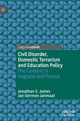 Бумажная книга «Civil Disorder, Domestic Terrorism and Education Policy: The Context in England and France», авторов Ян Гермен Янмаат, Джонатан С. Джеймс - фото №1