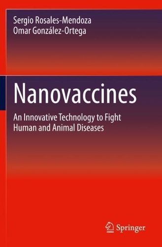Бумажная книга «Nanovaccines: An Innovative Technology to Fight Human and Animal Diseases», авторов Омар Гонсалес-Ортега, Серхио Росалес-Мендоса - фото №1