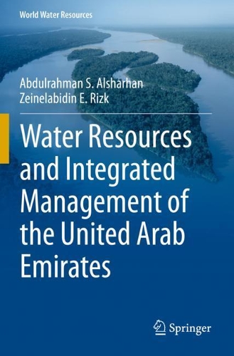 Бумажная книга «Water Resources and Integrated Management of the United Arab Emirates», авторов Абдулрахман С. Альшархан, Зейнелабидин Э. Ризк - фото №1