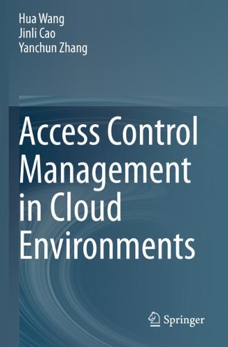 [object Object] «Access Control Management in Cloud Environments», авторів Хуа Ван, Цзіньлі Цао, Яньчунь Чжан - фото №1