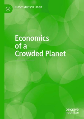 Паперова книга «Economics of a Crowded Planet», автор Фрейзер Мюрісон Сміт - фото №1