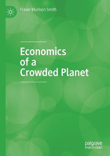Паперова книга «Economics of a Crowded Planet», автор Фрейзер Мюрісон Сміт - фото №1