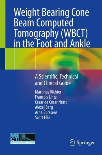 Бумажная книга «Weight Bearing Cone Beam Computed Tomography (WBCT) in the Foot and Ankle: A Scientific, Technical and Clinical Guide», авторов Алексей Барг, Арне Бурссенс, Сезар де Сезар Нетто, Франсуа Линц, Мартинус Рихтер, Скотт Эллис - фото №1
