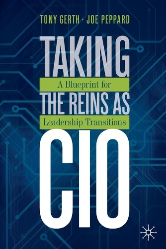 Паперова книга «Taking the Reins as CIO: A Blueprint for Leadership Transitions», авторів Джо Пеппард, Тоні Герт - фото №1