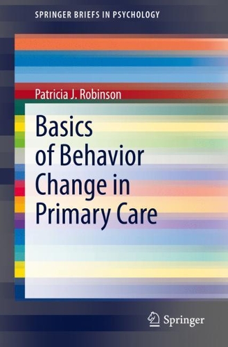 Бумажная книга «Basics of Behavior Change in Primary Care», автор Патриция Дж. Робинсон - фото №1