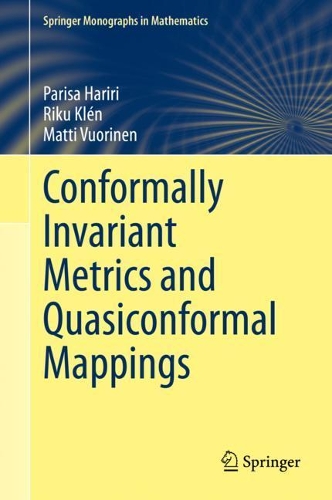 [object Object] «Conformally Invariant Metrics and Quasiconformal Mappings», авторів Матті Вуорінен, Паріса Харірі, Ріку Клен - фото №1
