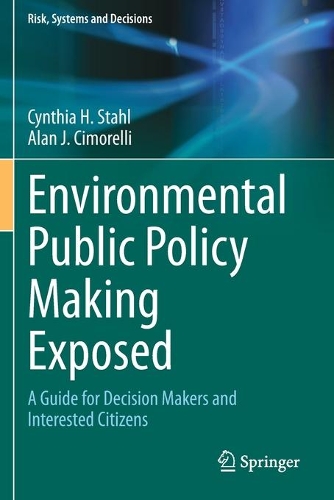 Бумажная книга «Environmental Public Policy Making Exposed: A Guide for Decision Makers and Interested Citizens», авторов Алан Дж. Чиморелли, Синтия Х. Шталь - фото №1