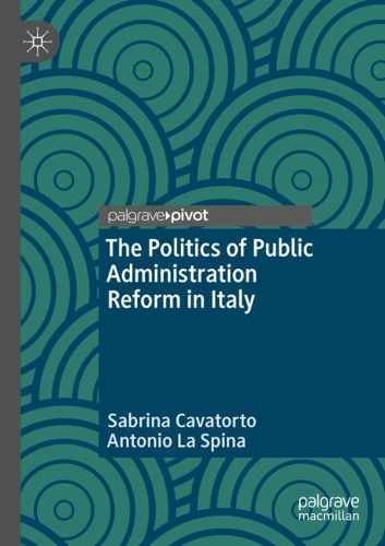 Паперова книга «The Politics of Public Administration Reform in Italy», авторів Антоніо Ла Спіна, Сабріна Каваторто - фото №1