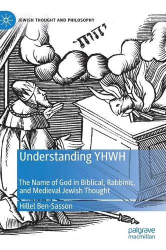 Бумажная книга «Understanding YHWH: The Name of God in Biblical, Rabbinic, and Medieval Jewish Thought», автор Хиллел Бен-Сассон - фото №1