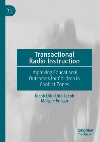 Паперова книга «Transactional Radio Instruction: Improving Educational Outcomes for Children in Conflict Zones», авторів Джакоб Удо-Удо Джакоб, Марджі Енсін - фото №1