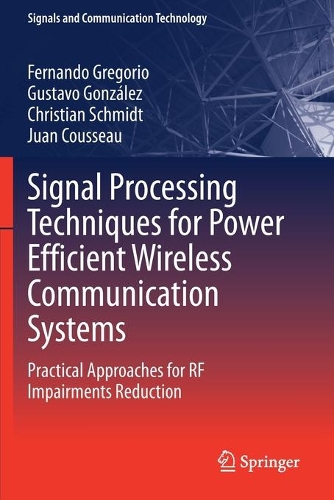 [object Object] «Signal Processing Techniques for Power Efficient Wireless Communication Systems: Practical Approaches for RF Impairments Reduction», авторів Крістіан Шмідт, Фернандо Грегоріо, Густаво Гонсалес, Хуан Куссо - фото №1