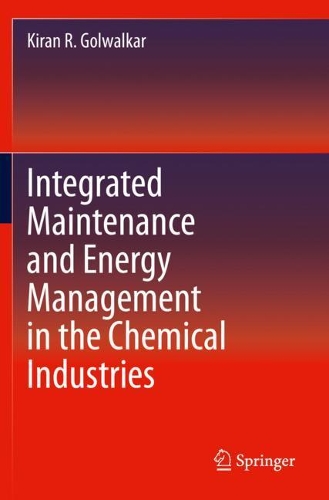 Паперова книга «Integrated Maintenance and Energy Management in the Chemical Industries», автор Кіран Р. Голвалкар - фото №1