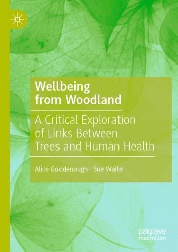 Паперова книга «Wellbeing from Woodland: A Critical Exploration of Links Between Trees and Human Health», авторів Еліс Гуденаф, Сью Вейт - фото №1