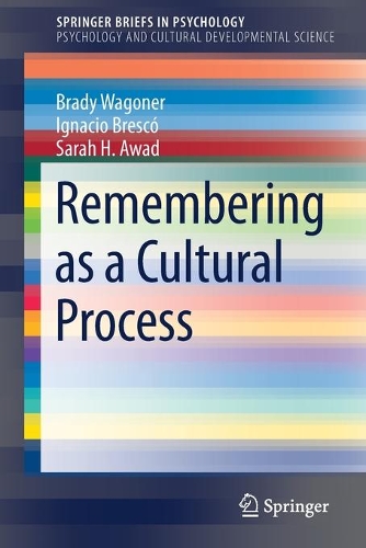 Паперова книга «Remembering as a Cultural Process», авторів Брейді Вагонер, Ігнасіо Бреско, Сара Х. Авад - фото №1