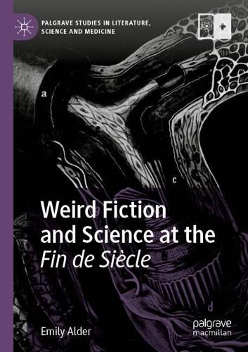 Бумажная книга «Weird Fiction and Science at the Fin de Siècle», автор Эмили Олдер - фото №1