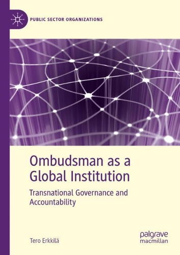 Бумажная книга «Ombudsman as a Global Institution: Transnational Governance and Accountability», автор Теро Эрккиля - фото №1
