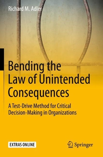 [object Object] «Bending the Law of Unintended Consequences: A Test-Drive Method for Critical Decision-Making in Organizations», автор Річард М. Адлер - фото №1