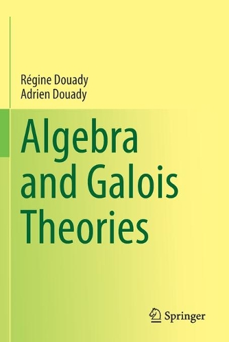 Паперова книга «Algebra and Galois Theories», авторів Адрієн Дуаді, Реджин Дуаді - фото №1