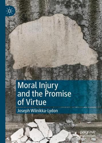 Бумажная книга «Moral Injury and the Promise of Virtue», автор Джозеф Виникка-Лайдон - фото №1