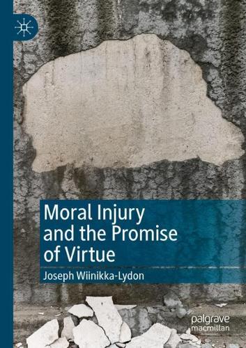 Бумажная книга «Moral Injury and the Promise of Virtue», автор Джозеф Виникка-Лайдон - фото №1
