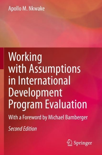 Бумажная книга «Working with Assumptions in International Development Program Evaluation: With a Foreword by Michael Bamberger», автор Аполло М. Нкваке - фото №1