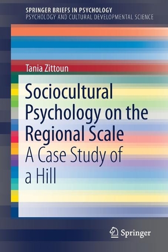 Бумажная книга «Sociocultural Psychology on the Regional Scale: A Case Study of a Hill», автор Таня Зиттун - фото №1