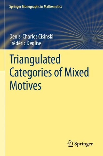 [object Object] «Triangulated Categories of Mixed Motives», авторов Денис Шарль Цизински, Фредерик Деглиз - фото №1