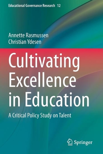 Паперова книга «Cultivating Excellence in Education: A Critical Policy Study on Talent», авторів Аннет Расмуссен, Крістіан Йдесен - фото №1
