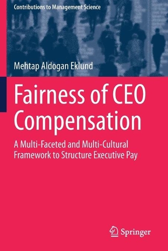 Бумажная книга «Fairness of CEO Compensation: A Multi-Faceted and Multi-Cultural Framework to Structure Executive Pay», автор Мехтап Алдоган Эклунд - фото №1