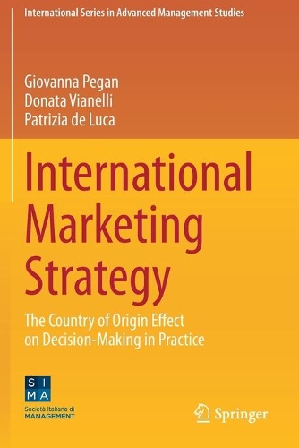 Бумажная книга «International Marketing Strategy: The Country of Origin Effect on Decision-Making in Practice», авторов Доната Вианелли, Джованна Пеган, Патриция де Лука - фото №1