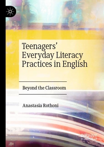 Бумажная книга «Teenagers’ Everyday Literacy Practices in English: Beyond the Classroom», автор Анастасия Ротони - фото №1