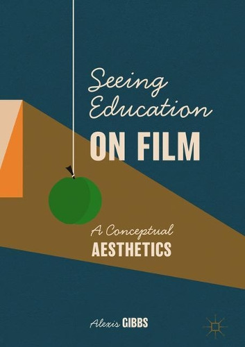 Бумажная книга «Seeing Education on Film: A Conceptual Aesthetics», автор Алексис Гиббс - фото №1