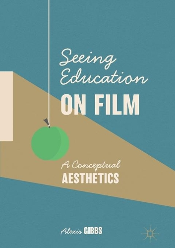 Бумажная книга «Seeing Education on Film: A Conceptual Aesthetics», автор Алексис Гиббс - фото №1