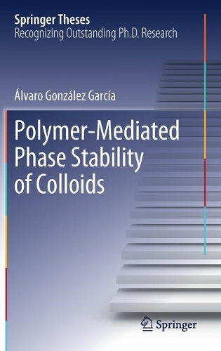 Паперова книга «Polymer-Mediated Phase Stability of Colloids», автор Альваро Гонсалес Гарсія - фото №1