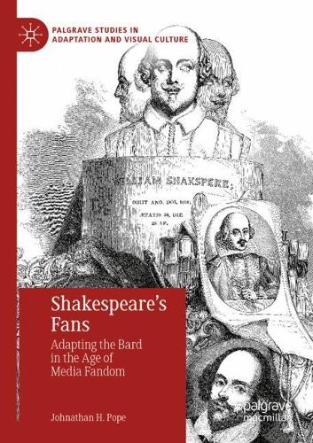 Бумажная книга «Shakespeare’s Fans: Adapting the Bard in the Age of Media Fandom», автор Джонатан Х. Поуп - фото №1