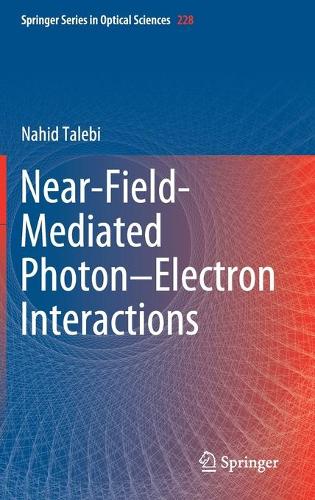 [object Object] «Near-Field-Mediated Photon–Electron Interactions», автор Нахід Талебі - фото №1