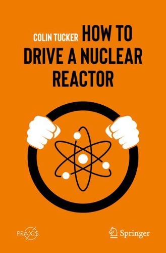 [object Object] «How to Drive a Nuclear Reactor», автор Колін Такер - фото №1