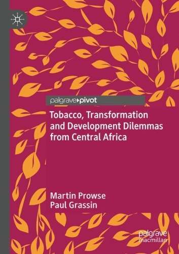 Паперова книга «Tobacco, Transformation and Development Dilemmas from Central Africa», авторів Мартін Проуз, Пол Грассен - фото №1