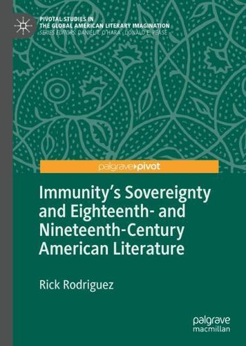 Паперова книга «Immunity's Sovereignty and Eighteenth- and Nineteenth-Century American Literature», автор Рік Родрігес - фото №1