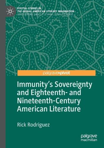 Паперова книга «Immunity's Sovereignty and Eighteenth- and Nineteenth-Century American Literature», автор Рік Родрігес - фото №1