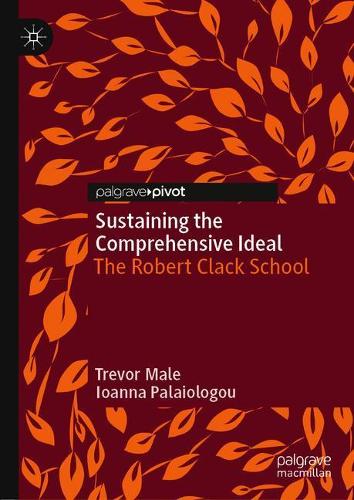 [object Object] «Sustaining the Comprehensive Ideal: The Robert Clack School», авторов Иоанна Палайологу, Тревор Мейл - фото №1