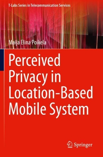 [object Object] «Perceived Privacy in Location-Based Mobile System», автор Майя Еліна Пойкела - фото №1