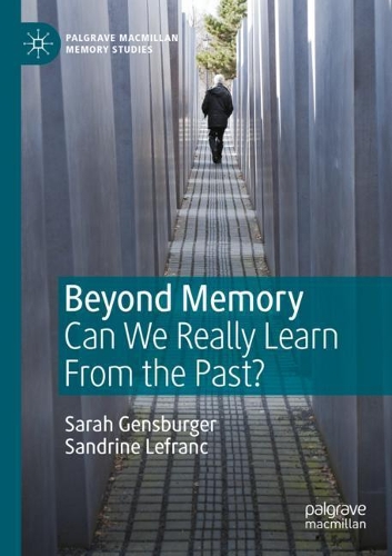 Паперова книга «Beyond Memory: Can We Really Learn From the Past?», авторів Сандрін Лефранк, Сара Генсбургер - фото №1