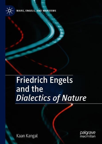 Бумажная книга «Friedrich Engels and the Dialectics of Nature», автор Каан Кангал - фото №1