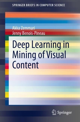 [object Object] «Deep Learning in Mining of Visual Content», авторов Акка Земмари, Дженни Бенуа-Пино - фото №1