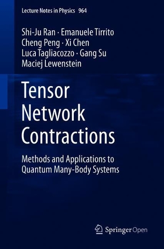 [object Object] «Tensor Network Contractions: Methods and Applications to Quantum Many-Body Systems», авторов Чэн Пэн, Эмануэле Тиррито, Ганг Су, Лука Тальякоццо, Мацей Левенштейн, Ши-Жу Ран, Си Чэнь - фото №1