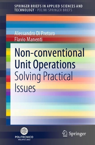 [object Object] «Non-conventional Unit Operations: Solving Practical Issues», авторів Алессандро Ді Преторо, Флавіо Маненті - фото №1